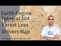Google Earth Engine Tutorial-204 Global Forest Loss Drivers Mapping using Google Deep Mind