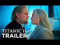 Download Lagu Titanic 2 (2025) - First Trailer | Leonardo DiCaprio, Kate Winslet