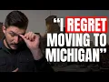 The 5 BIGGEST Regrets Moving To Michigan