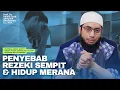 Download Lagu KETAHUILAH PENYEBAB REZEKI SEMPIT DAN HIDUP MERANA | Ustadz Khalid Basalamah