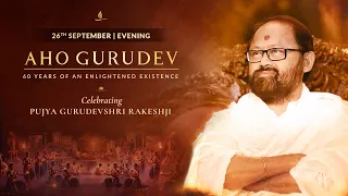Day 2 - Evening | AHO GURUDEV | Celebrating Pujya Gurudevshri Rakeshji | 26.09.26