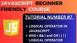 Logical Operator in JavaScript JavaScript Tutorial-7 for Beginners