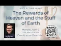 Last Lecture Series The Rewards of Heaven and the Stuff of Earth with Dr Peter Kerr