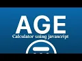 Create a age calculator using HTML CSS JAVASCRIPT