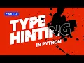 Type Hinting in Python PART 3