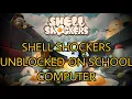 How to play shell shockers unblocked in school computer