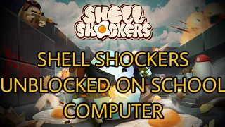 How to play shell shockers unblocked in school computer