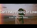 Download Lagu Elvis Presley - Can't Help Falling In Love (cover by Alyssa Baker) 'Lyrics'
