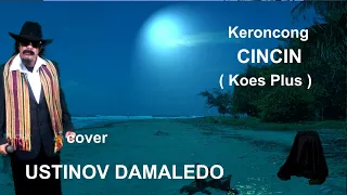 Download CINCIN  ( Koes Plus )  irama Keroncong Cover USTINOV DAMALEDO Musik AGUS DON Model RIA KALI MP3