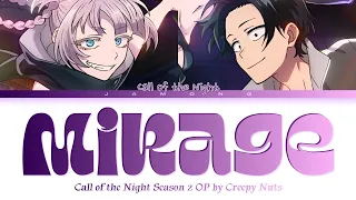 Call Of The Night Season 2 Opening FULL Mirage By Creepy Nuts Lyrics 