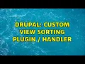 Drupal Custom view sorting plugin handler