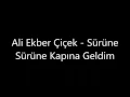 Ali Ekber Çiçek   Sürüne Sürüne Kapına Geldim