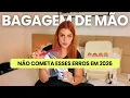 NOVAS REGRAS MALA DE MAO 2026 ERROS QUE NAO PODE COMETER DICAS MALA DE VIAGEM e ITENS PROIBIDOS