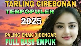 tarling cirebonan terpopuler pilihan terbaik full bass empuk
