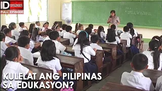 SISTEMA NG EDUKASYON SA PILIPINAS, MAY PAG-ASA PA BA? (Part 4 of 4) | Investigative Documentaries