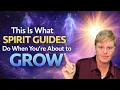 This Is What Spirit Guides Do When You re About to Grow