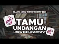 DJ TAMU UNDANGAN (MINGGU ESOK ADUS MRUPUT GASS TIPIS NING RESEPSIMU) FULL SONG VIRAL TIKTOK