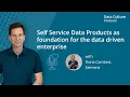 Self Service Data Products as foundation for data driven enterprises - with Fiona Cambeis Siemens