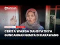 Download Lagu Cerita Dahsyatnya Guncangan Gempa di Karawang, Fatimah: Kalau Jatuh Ini Rumah Kita Mati Berdua