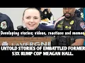 UNTOLD SHOCKING STORIES OF MEAGAN HALL EMBATTLED FORMER LA VERGNE COP VIDOES REACTIONS MEMES