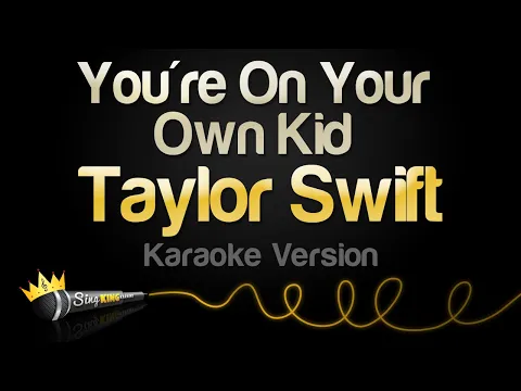 Download MP3 Taylor Swift - You're On Your Own Kid (Karaoke Version)