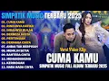 Lagu CUMA KAMU - RINDUNYA HATIKU - INDAHNYA BULAN - SIMPATIK MUSIC FULL ALBUM TERBARU 2025