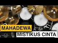 Download Lagu Mahadewa - Mistikus Cinta | Real Drum Cover