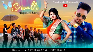 srivalli new nagpuri sadri dance video 2022 santosh daswali anjalitigga vinay kumar u0026 prity