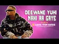 Download Lagu DEEWANE YUHI NAHI AA GAYE - SAMBHAL MIX - ITS AANYA STYLE REMIX