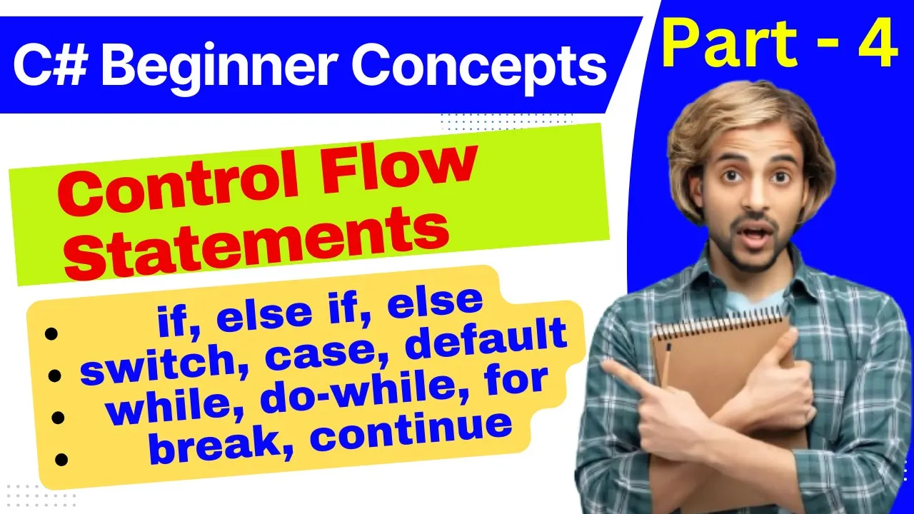 Control Flow Statements in c# | C Sharp | Beginner Concepts | part 4