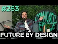 Community Service Ep 263 - Future By Design
