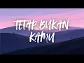 Download Lagu LIRIK TETAP BUKAN KAMU - RAISA, RONY PARULIAN (LIRIK)