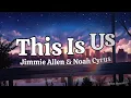 This Is Us - Jimmie Allen & Noah Cyrus (Official Lyric Video)