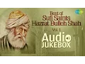 Lagu Best of Sufi Saints - Hazrat Bulleh Shah | Sufi Hit Songs | Audio Jukebox