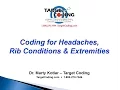 Target Coding Diagnosing Headaches Ribs Extremities