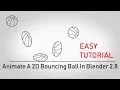 Animate A 2D Bouncing Ball Animation In Blender 2 8 Easily