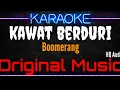 Download Lagu Karaoke Kawat Berduri ( Original Music ) HQ Audio - Boomerang