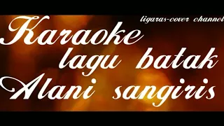 Download karaoke-Alani Sangiris-lagu batak-D=do MP3
