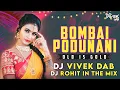 Download Lagu Bombai Podunani Daani Manasu - DJ Song Mix By - Dj Rohit IN THE MIX x Dj Vivek DAB