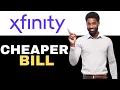 How To Make Xfinity Bill Cheaper 2025
