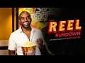 Your Reel Rundown Weekend Movie Guide