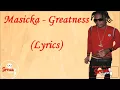 Masicka greatness lyrics