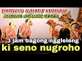 Lagu BAGONG NGGLELENG WAYANG KULIT KI DALANG   SENO NUGROHO@BagongNgglelengReborn 