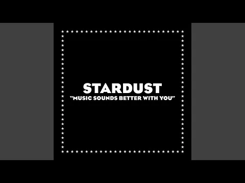Download MP3 Stardust - Music Sounds Better With You |Audio HQ]