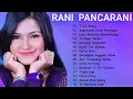 Download Lagu 𝗥𝗮𝗻𝗶 𝗣𝗮𝗻𝗰𝗮𝗿𝗮𝗻𝗶 𝗙𝘂𝗹𝗹 𝗔𝗹𝗯𝘂𝗺 𝗧𝗮𝗻𝗽𝗮 𝗜𝗸𝗹𝗮𝗻