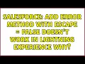 Salesforce Add Error method with escape false doesn t work in lightning Experience why
