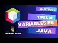 Tipos De Variables en Java Capitulo 2