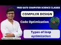 CD Code Optimization Types of loop optimization Ravindrababu Ravula Free GATE CS Classes