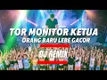 Lagu DJ TOR MONITOR KETUA | ORANG BARU LEBE GACOR – DJ REMIX COVER 🔥🎧