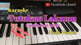 Download Tutukno Lakumu//Cantika Nuswantoro//Adella//Karaoke//Nada Wanita MP3